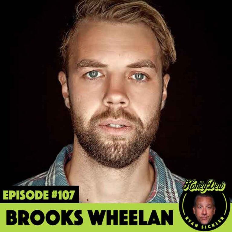 Brooks Wheelan Crushed Dreams The HoneyDew Podcast with Ryan Sickler