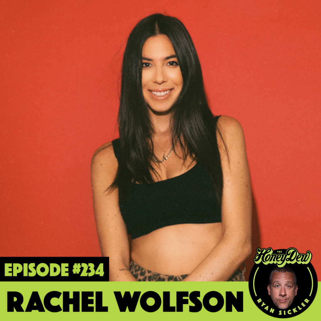 Rachel Wolfson HoneyWolfson The HoneyDew Podcast with Ryan Sickler
