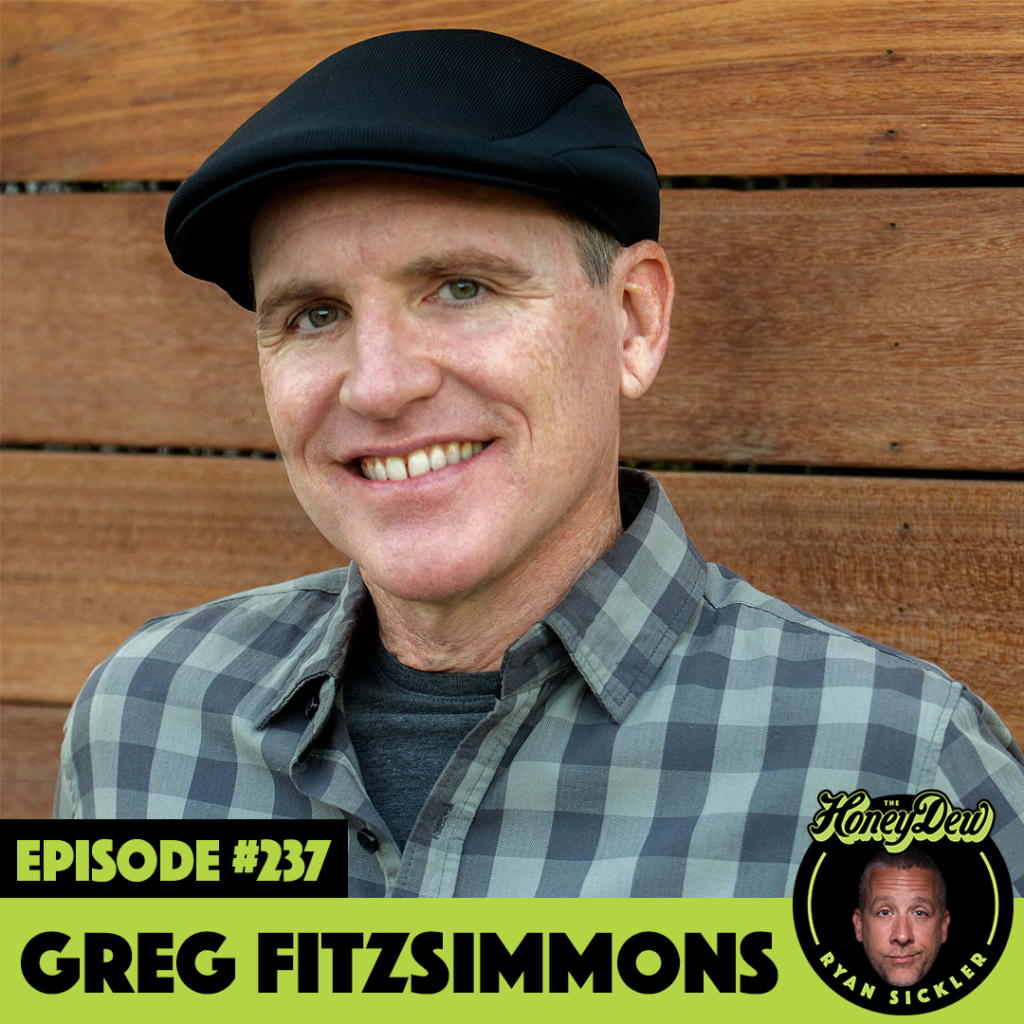 Greg Fitzsimmons HoneyFitz The HoneyDew Podcast with Ryan Sickler