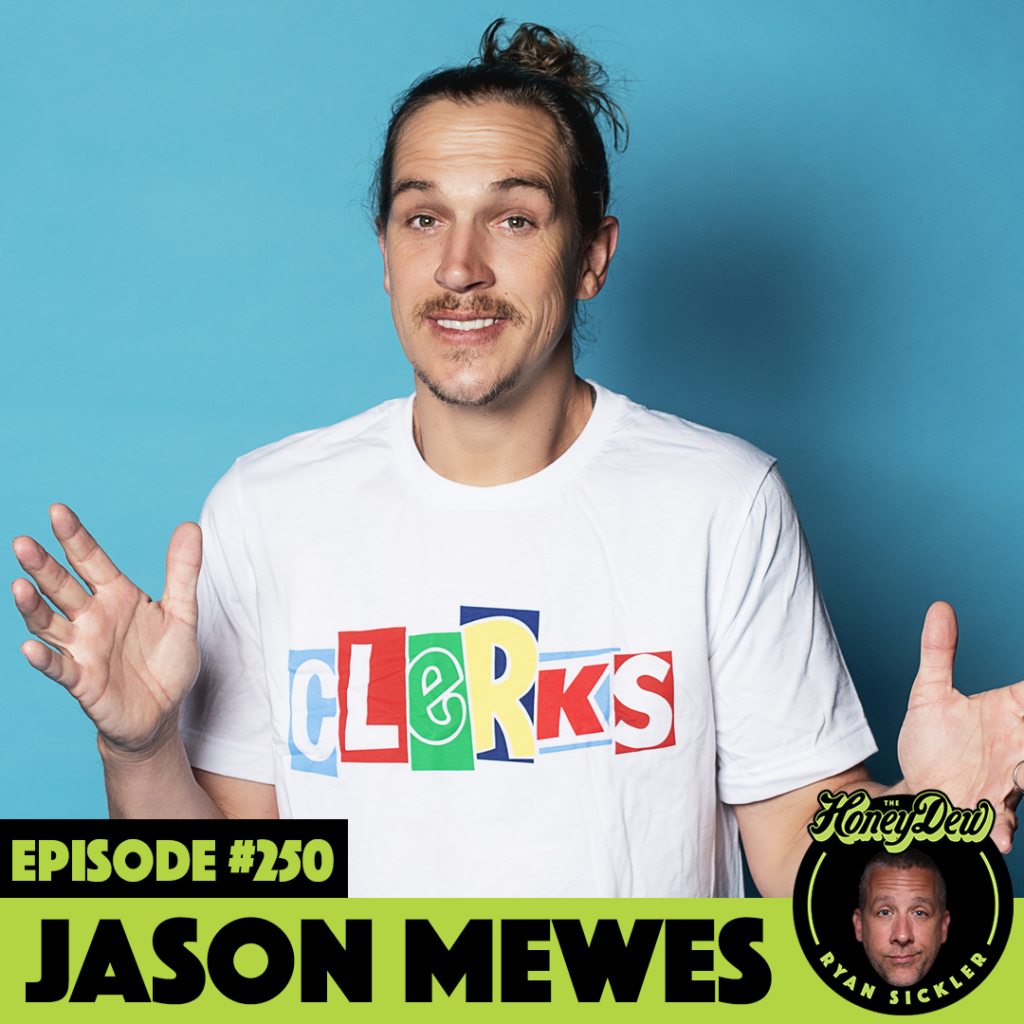 Jason Mewes HoneyMewes The HoneyDew Podcast with Ryan Sickler